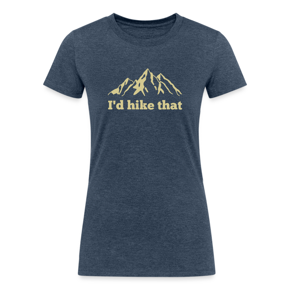 I'd Hike That - Women's Tri-Blend Organic T-Shirt - heather navy