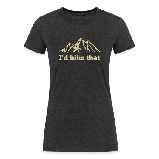 I'd Hike That - Women's Tri-Blend Organic T-Shirt - heather black