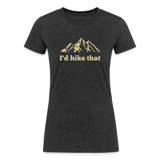 I'd Hike That - Women's Tri-Blend Organic T-Shirt - heather black