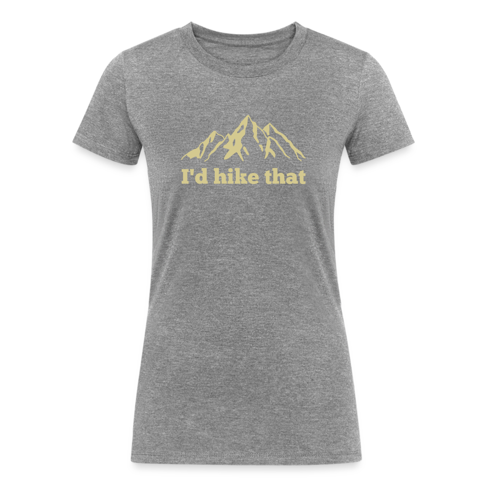 I'd Hike That - Women's Tri-Blend Organic T-Shirt - heather gray