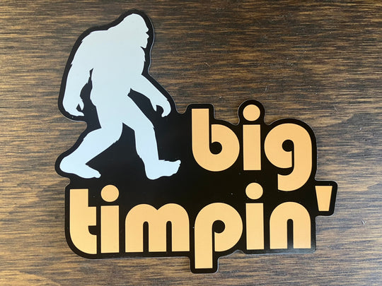 Big Timpin' - Custom Die Cut Sticker (5 x 6)